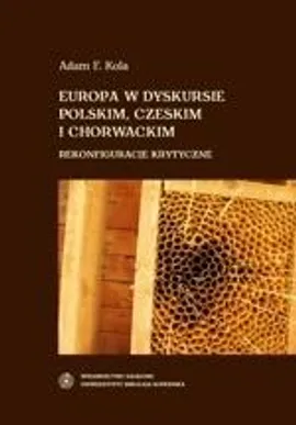 Europa w dyskursie polskim, czeskim i chorwackim - Adam Kola