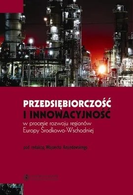 Przedsiębiorczość i innowacyjność w procesie rozwoju regionów Europy Środkowo-Wschodniej