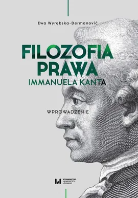 Filozofia prawa Immanuela Kanta - Ewa Wyrębska-Dermanović
