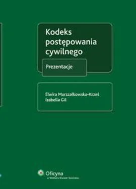 Kodeks postępowania cywilnego. Prezentacje - Elwira Marszałkowska-Krześ, Izabella Gil, Praca zbiorowa