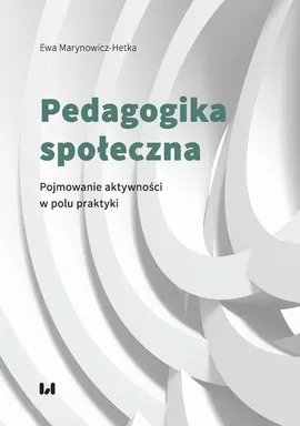 Pedagogika społeczna - Ewa Marynowicz-Hetka