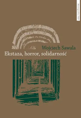 Ekstaza, horror, solidarność. Wymiary bezosobowości w prozie Clarice Lispector - Wojciech Sawala