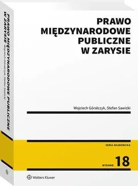 Prawo międzynarodowe publiczne w zarysie - Stefan Sawicki, Wojciech Góralczyk