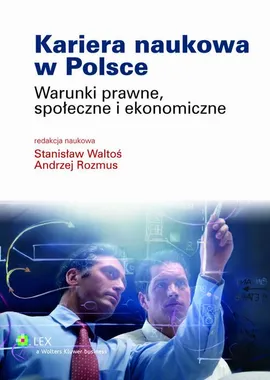 Kariera naukowa w Polsce. Warunki prawne, społeczne i ekonomiczne - Andrzej Rozmus, Stanisław Waltoś