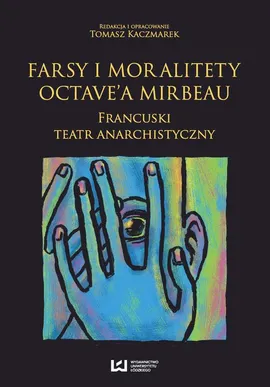 Farsy i moralitety Octave’a Mirbeau