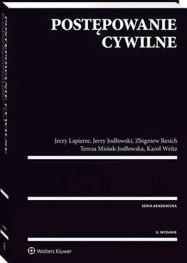 Postępowanie cywilne - Jerzy Jodłowski, Jerzy Lapierre, Karol  Weitz, Teresa Misiuk-Jodłowska, Zbigniew Resich