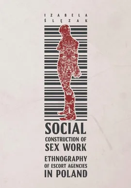 Social Construction of Sex Work - Izabela Ślęzak