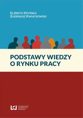 Podstawy wiedzy o rynku pracy - Elżbieta Kryńska, Eugeniusz Kwiatkowski
