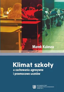 Klimat szkoły a zachowania agresywne i przemocowe uczniów - Marek Kulesza