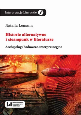 Historie alternatywne i steampunk w literaturze - Natalia Lemann