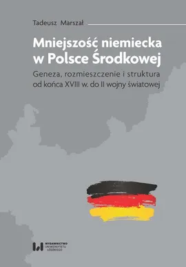 Mniejszość niemiecka w Polsce Środkowej - Tadeusz Marszał