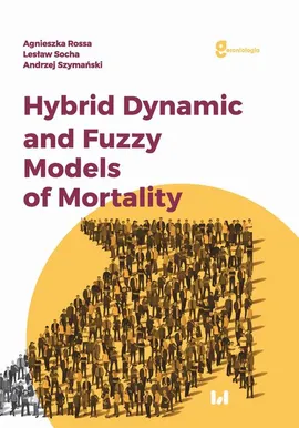 Hybrid Dynamic and Fuzzy Models of Morality - Agnieszka Rossa, Andrzej Szymański, Lesław Socha