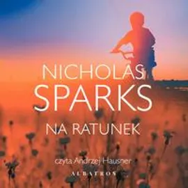 Na ratunek - Nicholas Sparks