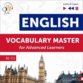 English Vocabulary Master for Advanced Learners - Listen &amp; Learn (Proficiency Level B2-C1) - Dominika Tkaczyk, Dorota Guzik