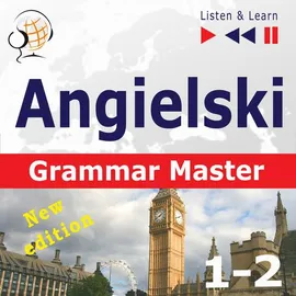 Angielski – Grammar Master: Gramamr Tenses + Grammar Practice – New Edition. Poziom średnio zaawansowany / zaawansowany: B1-C1 - Dorota Guzik