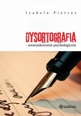 Dysortografia uwarunkowania psychologiczne - Izabela Pietras