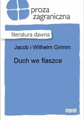 Duch we flaszce - Jakub Grimm, Wilhelm Grimm