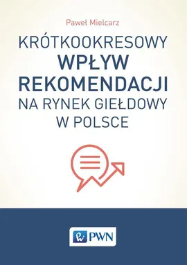 Krótkookresowy wpływ rekomendacji na rynek giełdowy w Polsce - Paweł Mielcarz