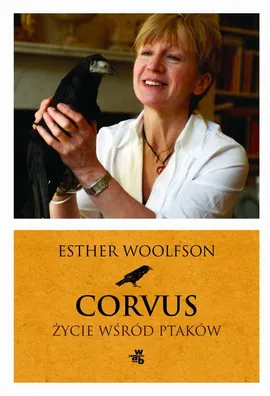 Corvus. Życie wśród ptaków - Esther Woolfson