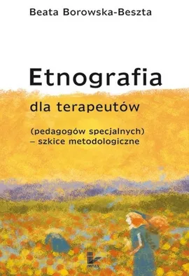 Etnografia dla terapeutów - Beata Borowska-Beszta