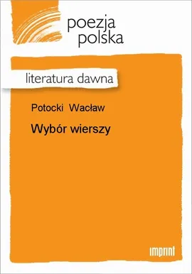 Wybór wierszy - Wacław Potocki