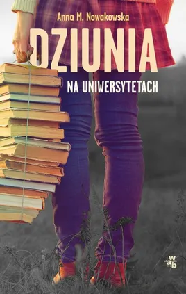 Dziunia na uniwersytetach - Anna Maria Nowakowska