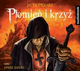 Płomień i krzyż. Tom 3 - Jacek Piekara
