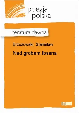 Nad grobem Ibsena - Stanisław Brzozowski
