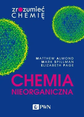 Chemia nieorganiczna - Elizabeth Page, Mark Spillman, Matthew Almond