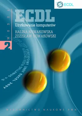 ECDL. Użytkowanie komputerów. Moduł 2 - Halina Nowakowska, Zdzisław Nowakowski
