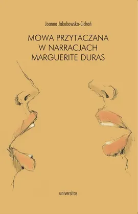 Mowa przytaczana w narracjach Marguerite Duras - Joanna Jakubowska-Cichoń