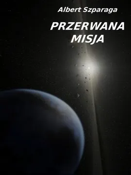 Przerwana misja - Albert Szparaga