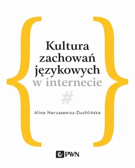 Kultura zachowań językowych w internecie - Alina Naruszewicz-Duchlińska