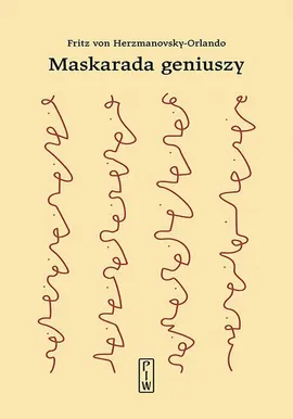Maskarada geniuszy - Fritz von Herzmanovsky-Orlando