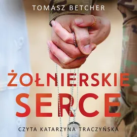 Żołnierskie serce - Tomasz Betcher