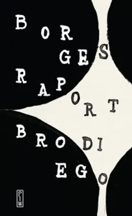 Raport Brodiego - Jorge Luis Borges
