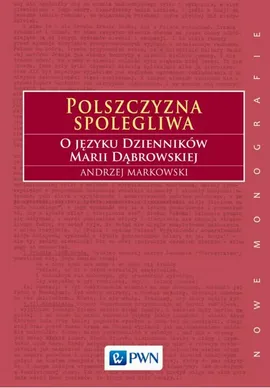 Polszczyzna spolegliwa - Andrzej Markowski