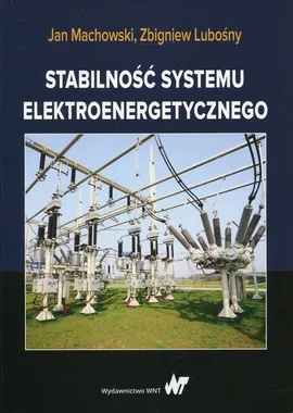 Stabilność systemu elektroenergetycznego - Jan Machowski, Zbigniew Lubośny