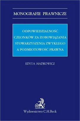 Odpowiedzialność członków za zobowiązania stowarzyszenia zwykłego a podmiotowość prawna - Edyta Hadrowicz