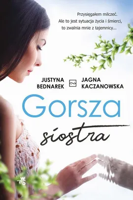 Gorsza siostra - Jagna Kaczanowska, Justyna Bednarek