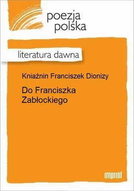 Do Franciszka Zabłockiego - Franciszek Dionizy Kniaźnin