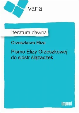 Pismo Elizy Orzeszkowej do sióstr ślązaczek - Eliza Orzeszkowa