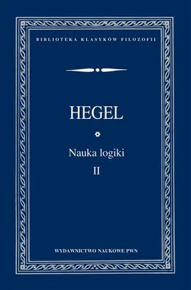 Nauka logiki TOM 2 - Georg Wilhelm Friedrich Hegel