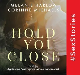 Hold you close - Corinne Michaels, Melanie Harlow