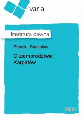 O ziemorodztwie Karpatów - Stanislaw Staszic