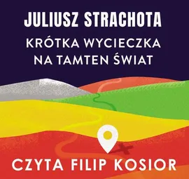 Krótka wycieczka na tamten świat - Juliusz Strachota