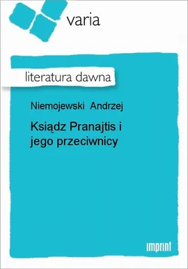 Ksiądz Pranajtis i jego przeciwnicy - Andrzej Niemojewski