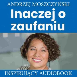 Inaczej o zaufaniu - Andrzej Moszczyński