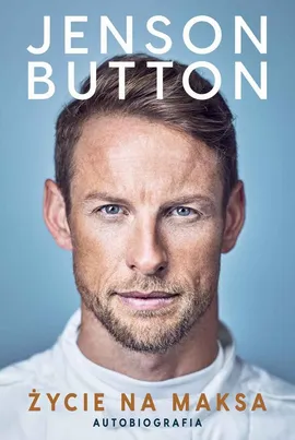Życie na maksa. Autobiografia - Jenson Button