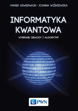 Informatyka kwantowa - Joanna Wiśniewska, Marek Sawerwain